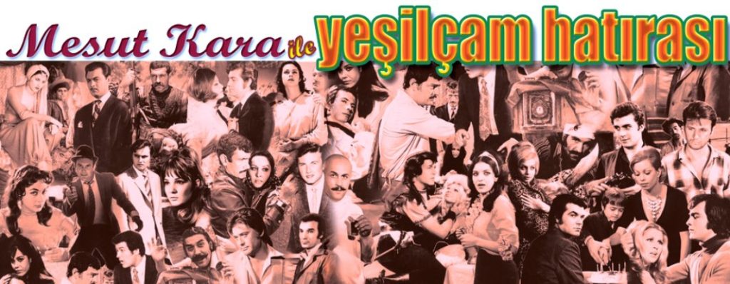 Mesut-kara-yesilcam-hatirasi-banner-1024x398 Yeşilçam Hatırası - Mesut Kara | Türk Sineması ve Oyuncuları